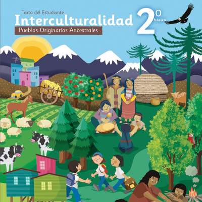 Pueblos Originarios Ancestrales 2º Básico. Interculturalidad. Texto del estudiante