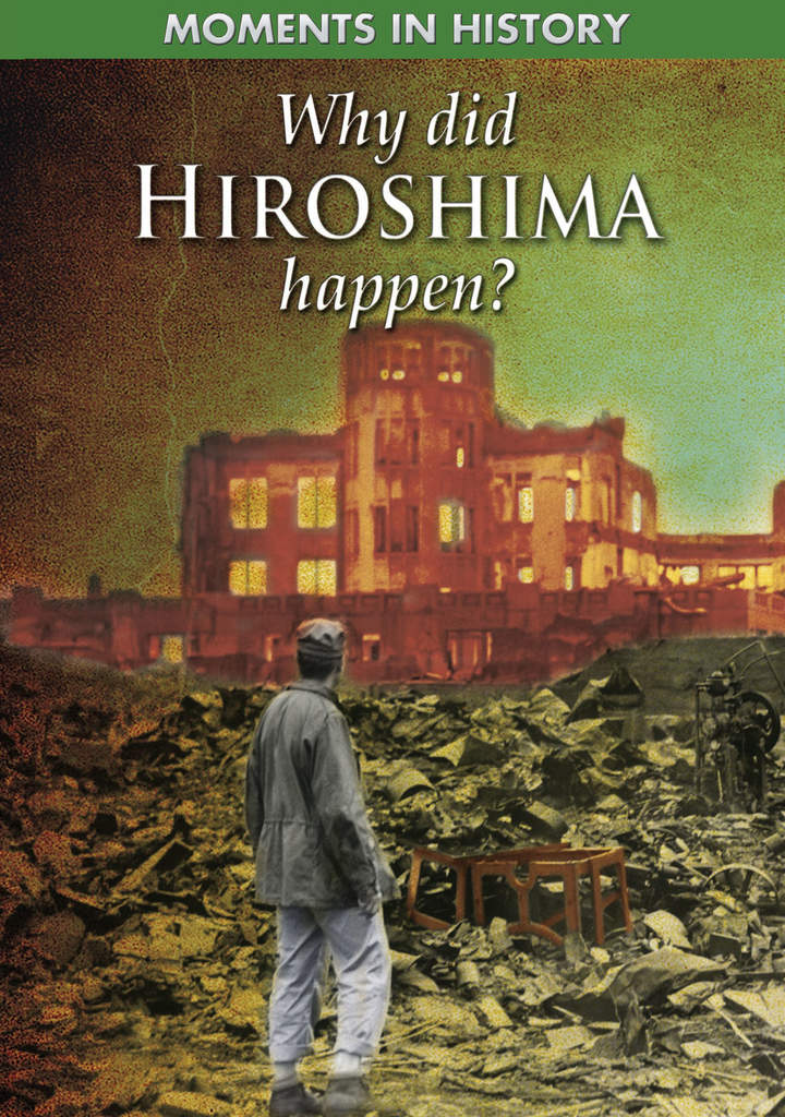 Why Did Hiroshima Happen?