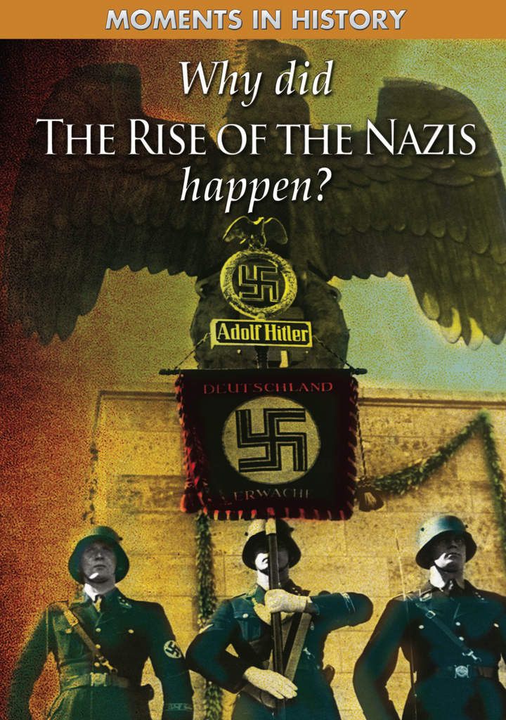 Why Did the Rise of the Nazis Happen?