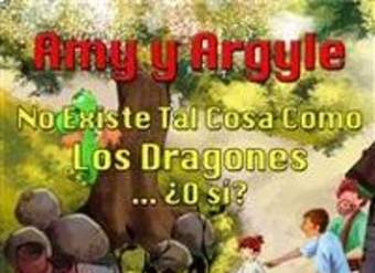 Amy y Argyle. No existe tal cosa como los dragones... ¿o sí?