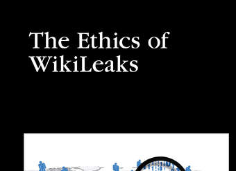 The Ethics of WikiLeaks