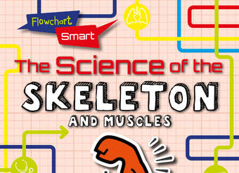 The Science of the Skeleton and Muscles