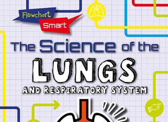 The Science of the Lungs and Respiratory System