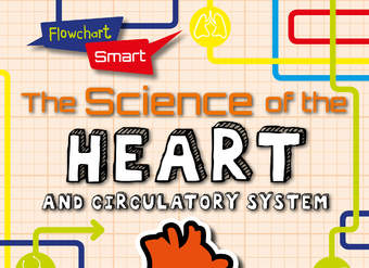 The Science of the Heart and Circulatory System