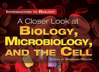 A Closer Look at Biology, Microbiology, and the Cell
