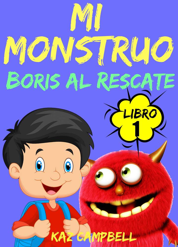 Mi Monstruo. Libro 1. Boris al rescate