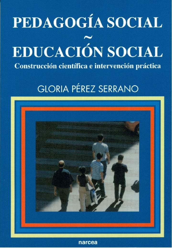 Pedagogía social-Educación social. Construcción científica e intervención práctica