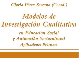 Modelos de investigación cualitativa en educación social y animación sociocultural