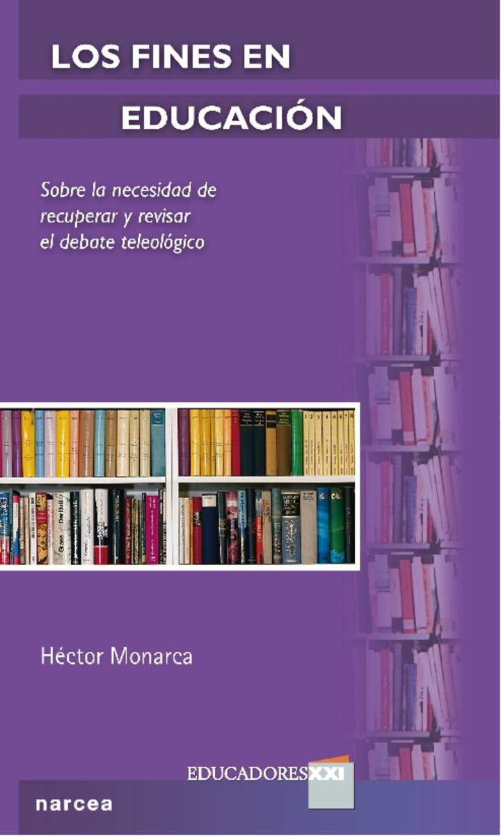 Los fines en educación. Sobre la necesidad de revisar y recuperar el debate teleológico