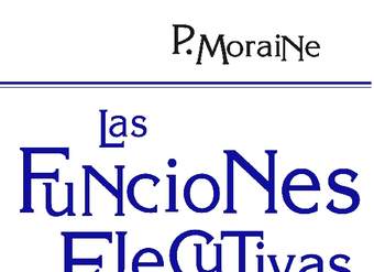 Las funciones ejecutivas del estudiante. Mejorar la atención, la memoria, la organización y otras funciones para facilitar el aprendizaje