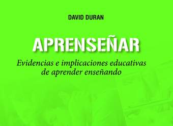 Aprenseñar. Evidencias e implicaciones educativas de aprender enseñando