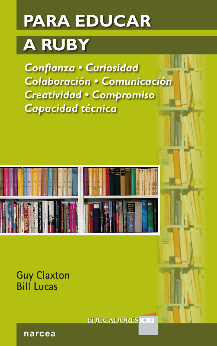 Para educar a Ruby. Confianza. Curiosidad. Colaboración. Comunicación. Creatividad. Compromiso. Capacidad Técnica