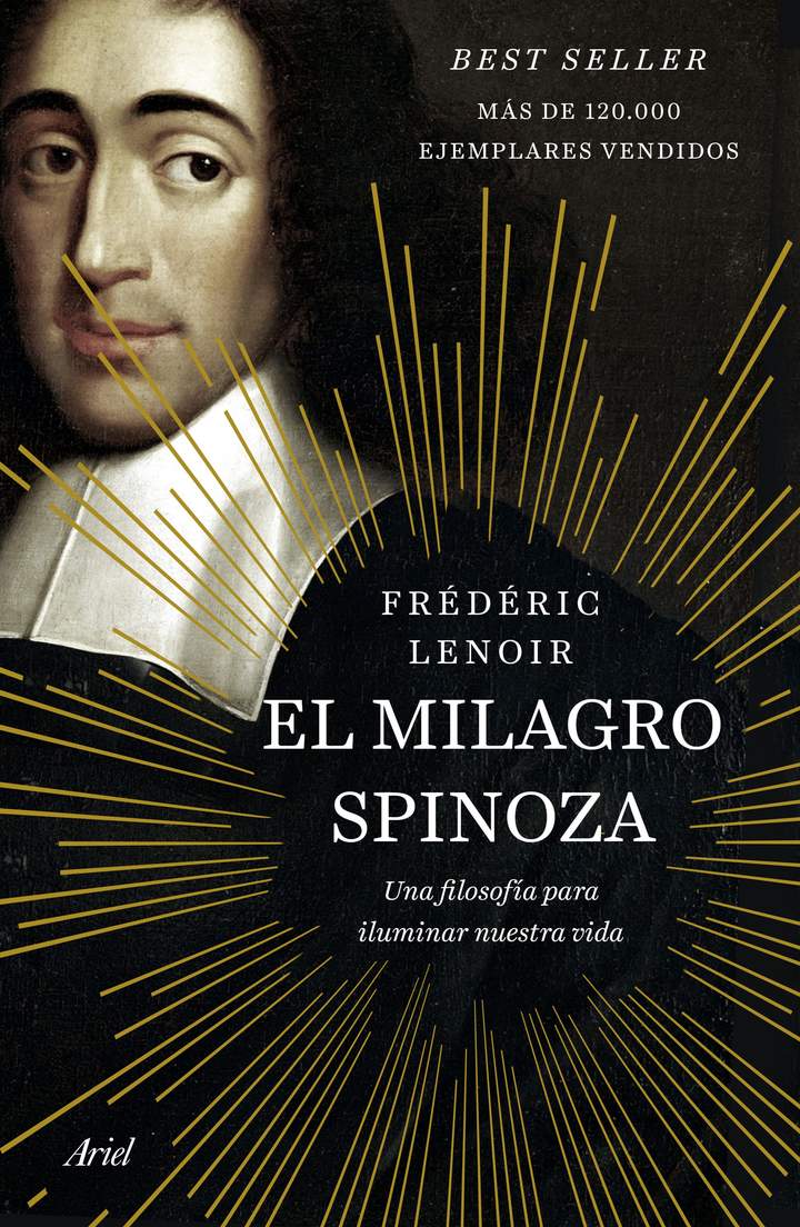 El milagro Spinoza. Una filosofía para iluminar nuestra vida