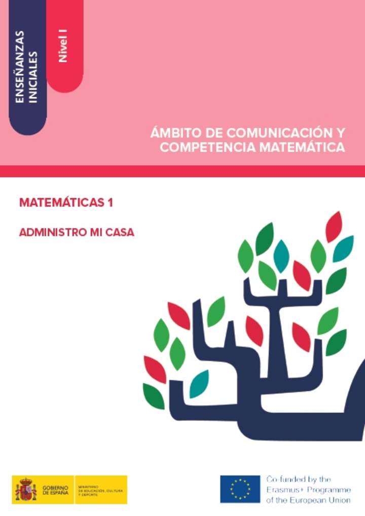 Enseñanzas iniciales. Nivel I. Ámbito de comunicación y competencia matemática. Matemáticas 1. Administro mi casa