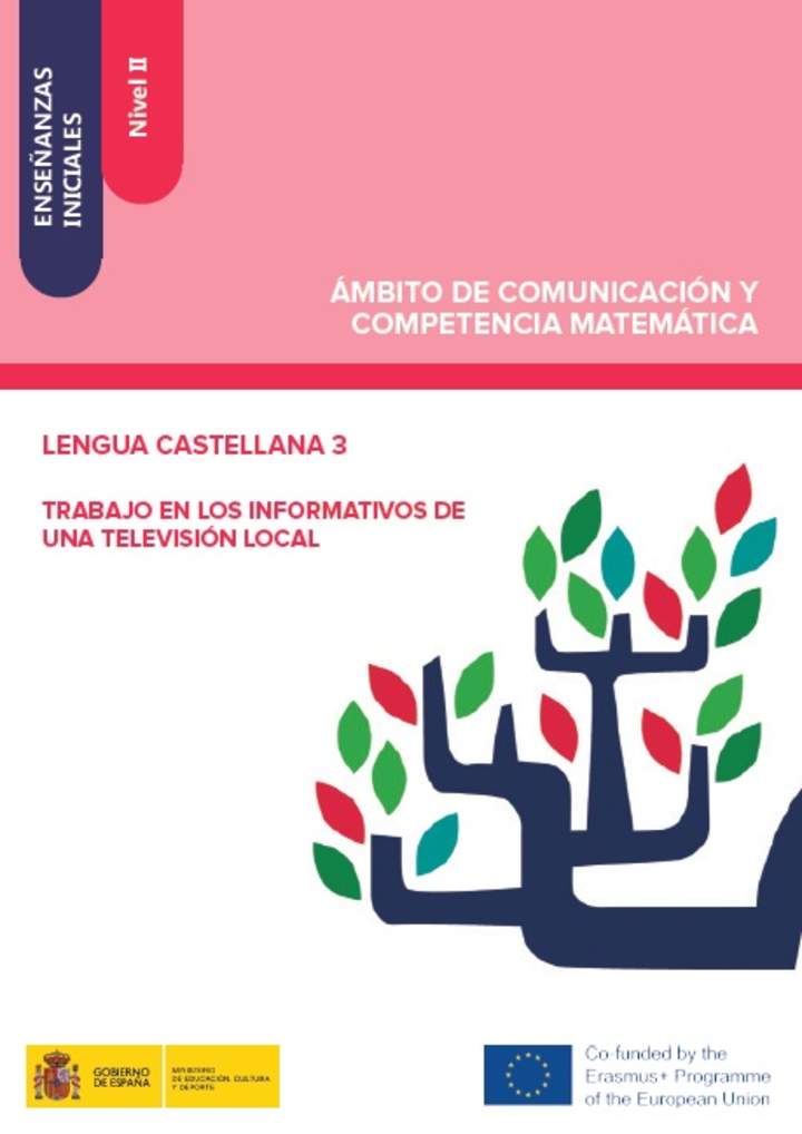 Enseñanzas iniciales. Nivel II. Ámbito de comunicación y competencia matemática. Lengua castellana 3. Trabajo en los informativos de una televisión local