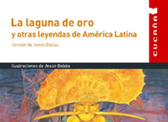 La laguna de oro y otras leyenda de América Latina