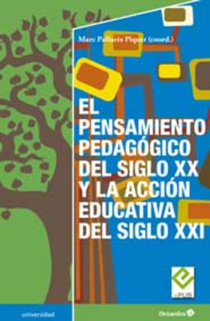 El pensamiento pedagógico del siglo XX y la acción educativa del siglo XXI