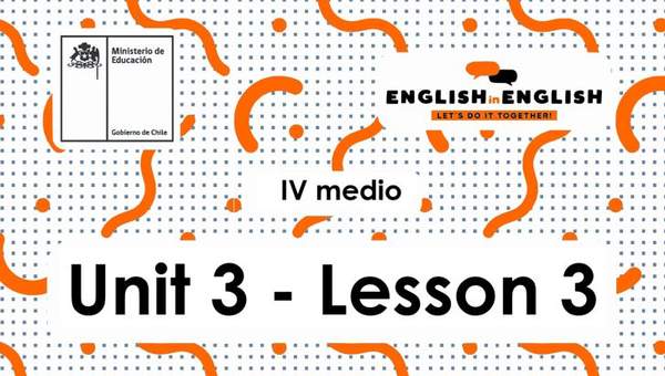 Inglés 4° Medio Unidad 3 - Lesson 3