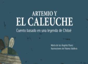 Artemio y el Caleuche. Cuento basado en una leyenda de Chiloé