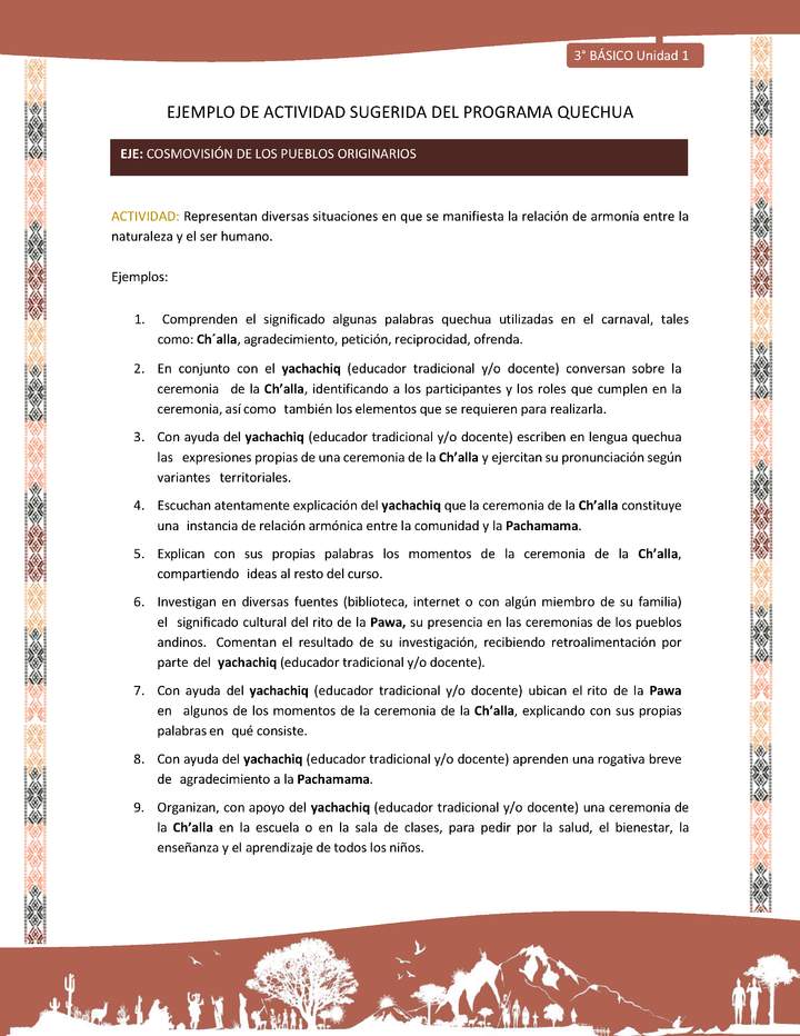 Representan diversas situaciones en que se manifiesta la relación de armonía entre la naturaleza y el ser humano