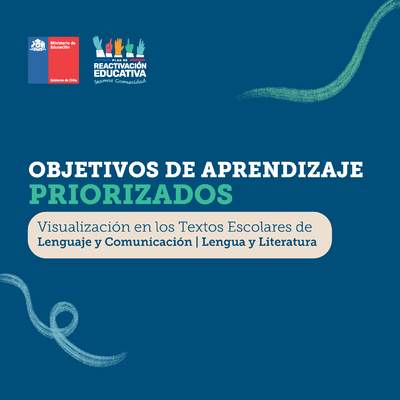 Objetivos de Aprendizaje Priorizados: Visualización en los Textos Escolares de Lenguaje y Comunicación / Lengua y Literatura