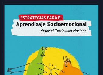 Estrategias para el Aprendizaje Socioemocional desde el Currículum Nacional.