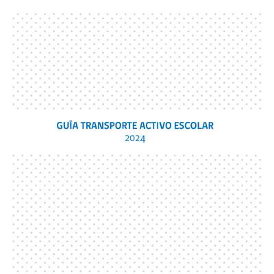 Guía Transporte Activo Escolar 2024