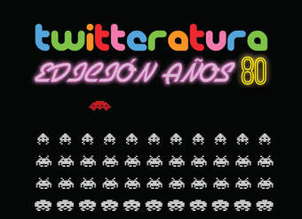 Twitteratura, Edición Años 80: 80 microrrelatos en menos de 280 caracteres