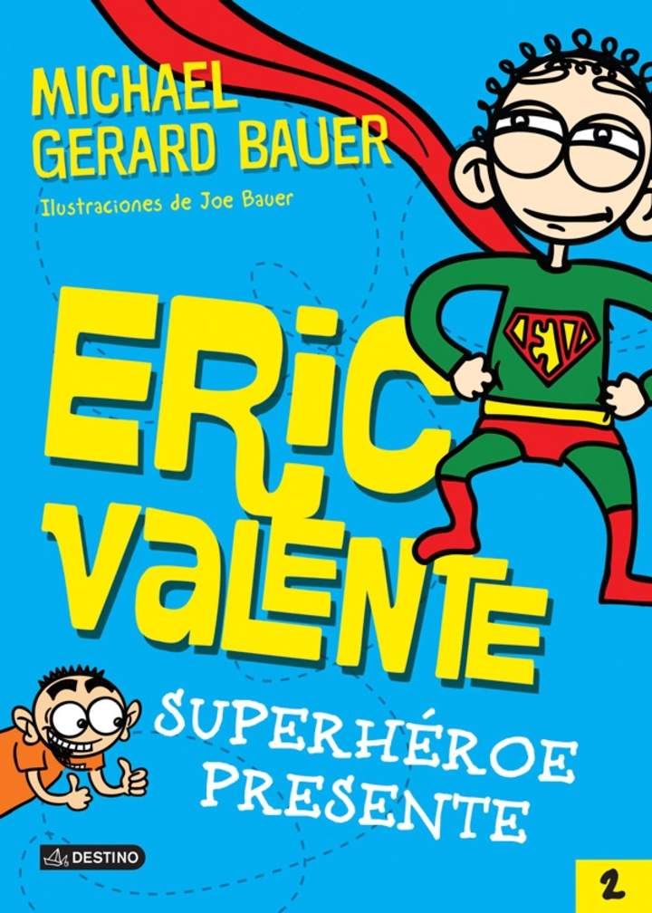 Eric Valente. Superhéroe presente