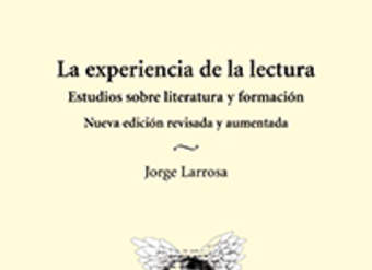 La experiencia de la lectura. Estudios sobre literatura y formación