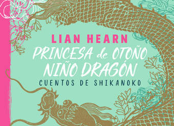 Princesa de otoño, niño dragón (Leyendas de Shikanoko 2) Cuentos de Shikanoko