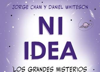 Ni idea. Los grandes misterios del universo