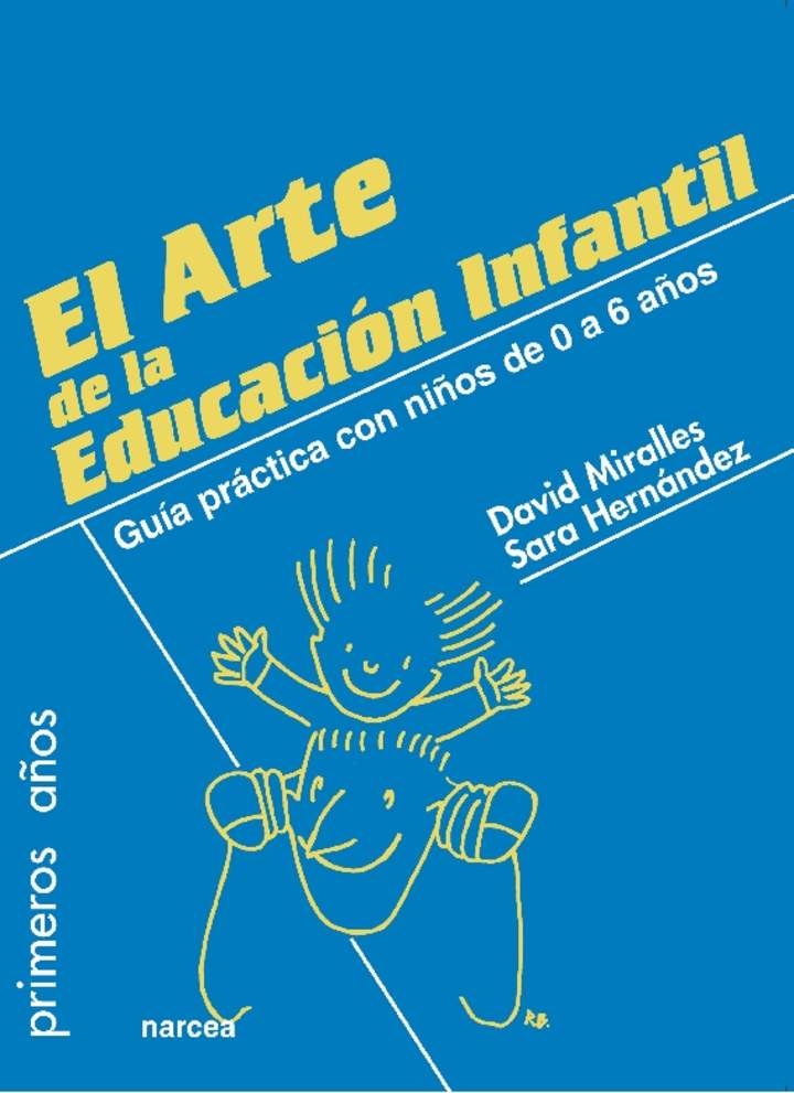 El arte de la Educación Infantil Guía práctica con niños de 0 a 6 años