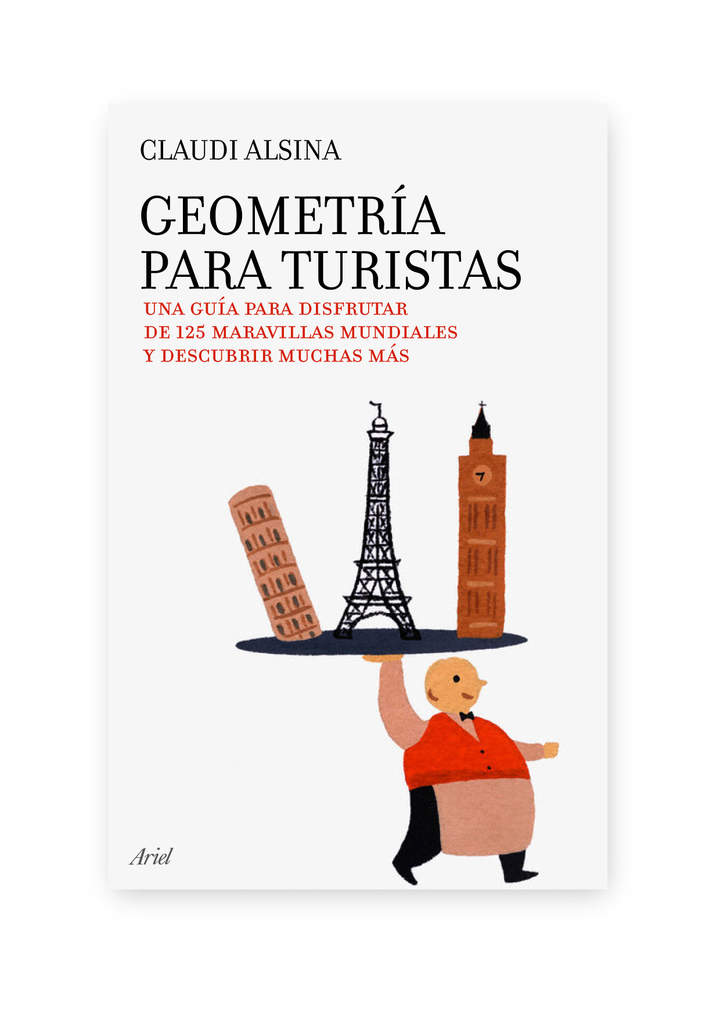 Geometría para turistas. Una guía para disfrutar de 125 maravillas mundiales y descubrir muchas más
