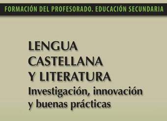 Lengua castellana y literatura. Investigación, innovación y buenas prácticas