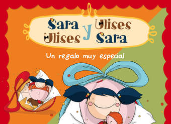 Un regalo muy especial (Serie Sara y Ulises * Ulises y Sara 1) (Con animaciones)