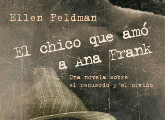 El chico que amó a Ana Frank. Una novela sobre el recuerdo y el olvido