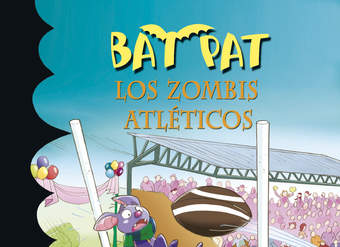 Los zombis atléticos (Serie Bat Pat 11)