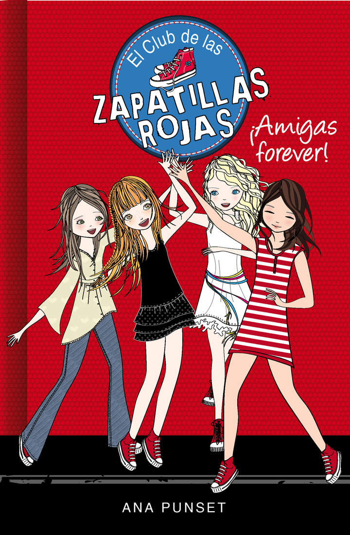 ¡Amigas forever! (Serie El Club de las Zapatillas Rojas 2)