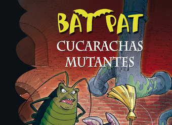 Cucarachas mutantes (Serie Bat Pat 37)