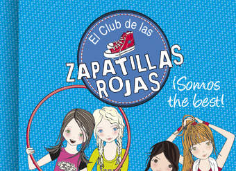¡Somos the best! (Serie El Club de las Zapatillas Rojas 4)
