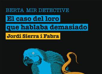 El caso del loro que hablaba demasiado. Berta Mir detective