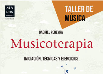 Musicoterapia. Iniciación, técnicas y ejercicios