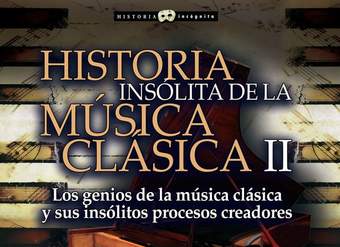 Historia insólita de la música clásica II