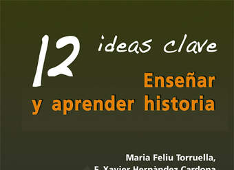 12 Ideas Clave. Enseñar y aprender historia