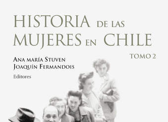 Historia de las mujeres en Chile. Tomo 2 Tomo 2
