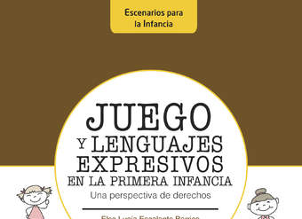 Juego y lenguajes expresivos en la primera infancia. Una perspectiva de derechos