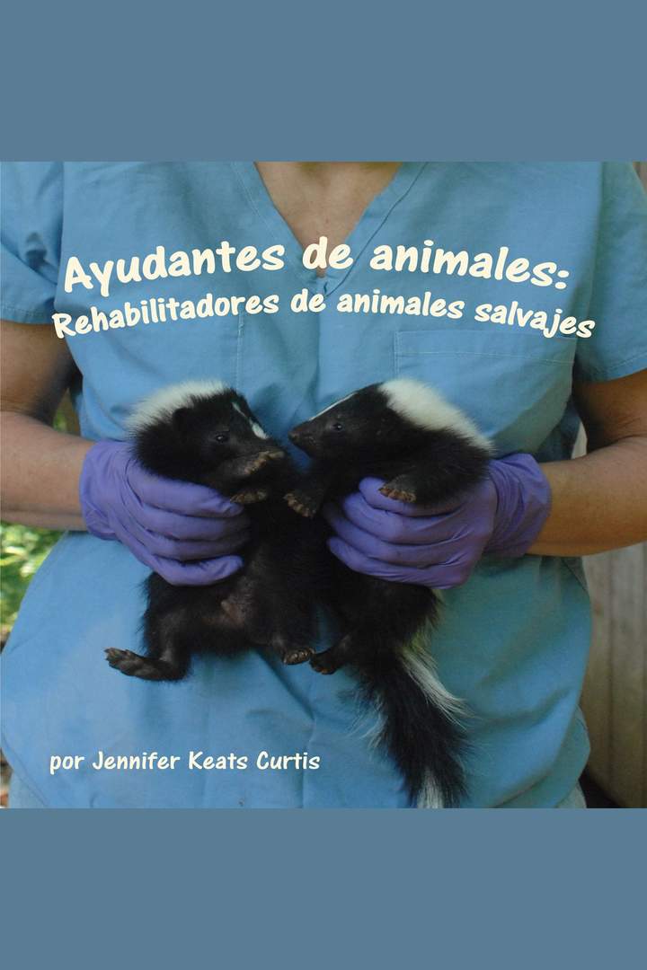 Ayudantes de animales: Rehabilitadores de animales salvajes