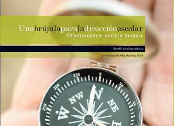 Una brújula para la dirección escolar. Orientaciones para la mejora