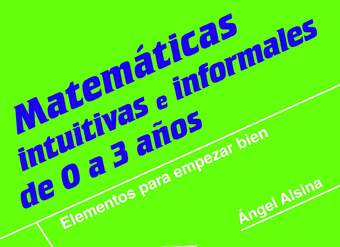 Matemáticas intuitivas e informales de 0 a 3 años. Elementos para empezar bien